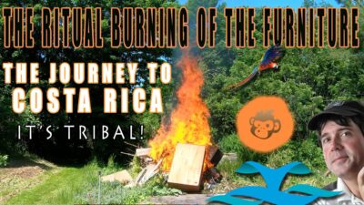 The ritual burning of the furniture on the journey to Costa Rica. Release your burdens! June 2, 2020