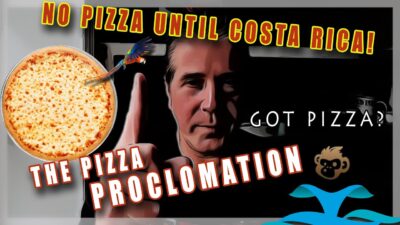 We shall have no Pizza until costa rica my friends!