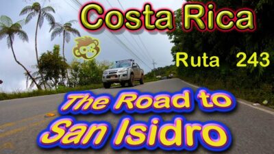 The Road to San Isidro Costa Rica-Perez- Crazy Curves and Insane Hills on Ruta 243