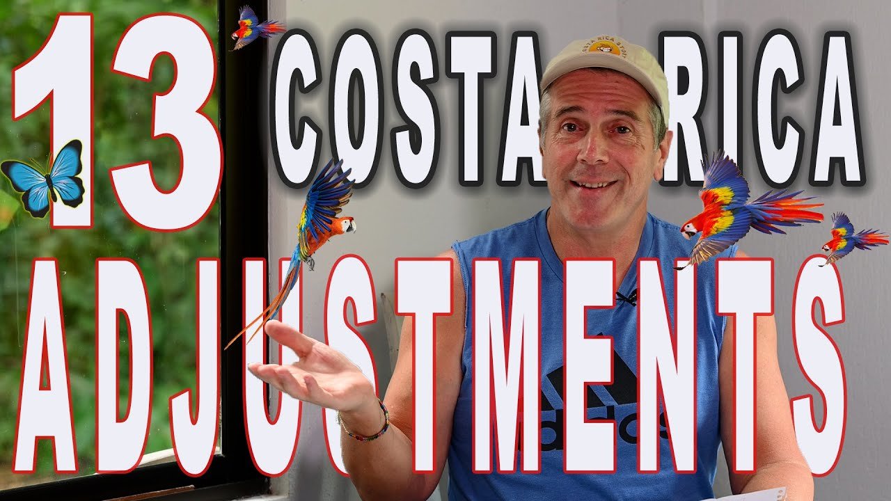 13 adjustments you need to make for Costa Rica Living - Costa Rica Story