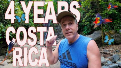 4 years Living in Costa Rica- How has it been?