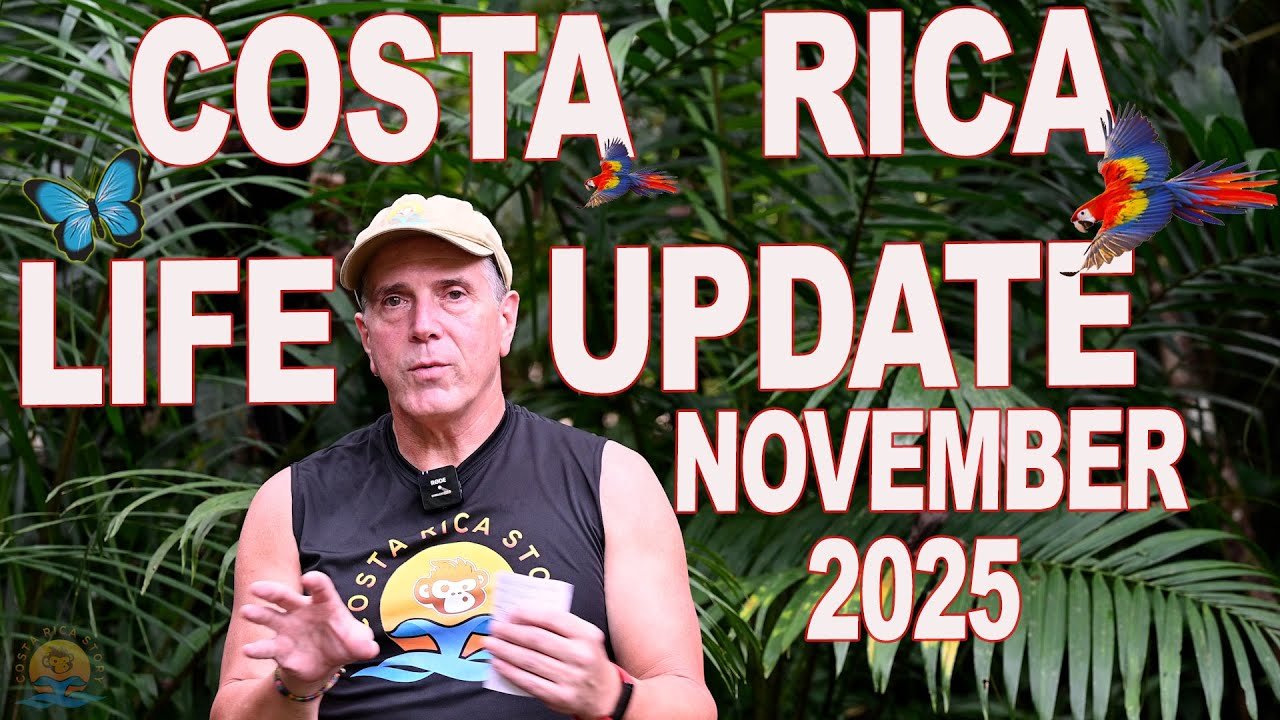 Living in Costa Rica Life Update November 2025 Uvita - Costa Rica Story